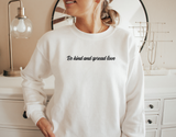 Be kind and spread love crewneck